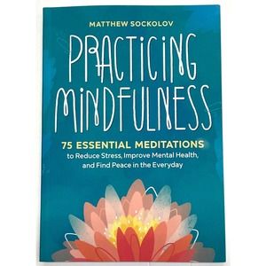 New 2018 Practicing Mindfulness 75 Essential Meditations Sockolov Matthew Book